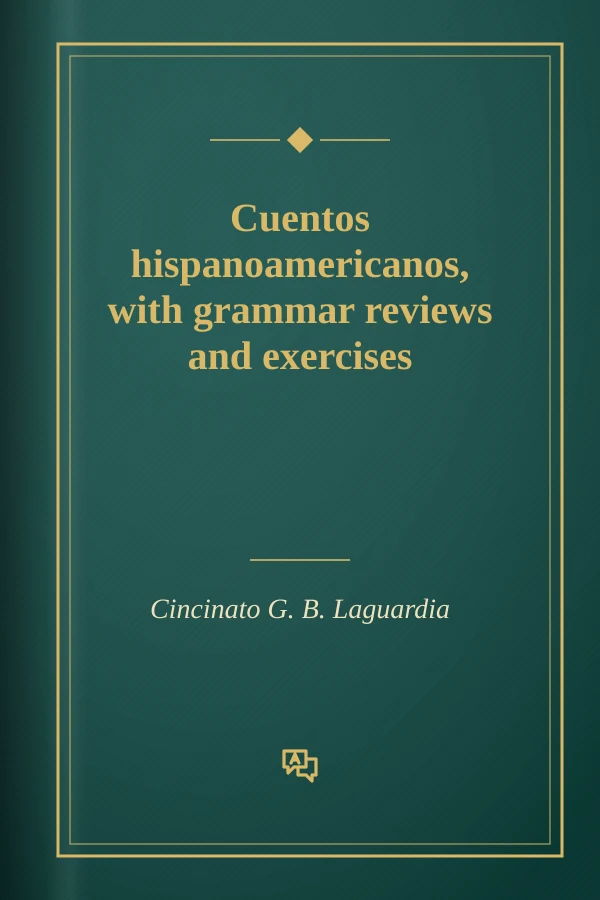 Cuentos hispanoamericanos, with grammar reviews and exercises