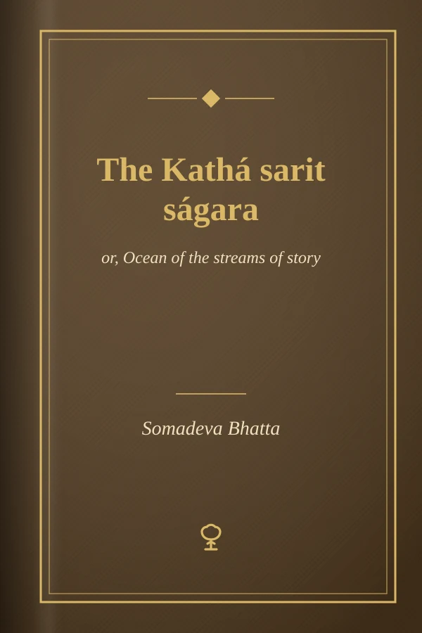 The Kathá sarit ságara; or, Ocean of the streams of story