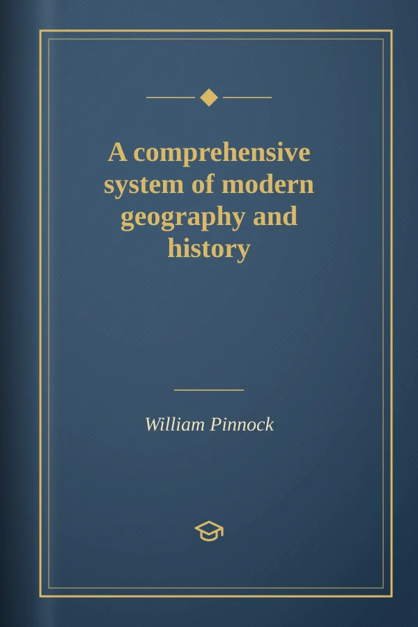 A comprehensive system of modern geography and history