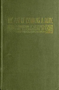 The Art of Building a Home: A collection of lectures and illustrations